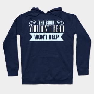 The Book You Don't Read Won't Help Hoodie